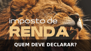 Quem Deve Declarar o Imposto de Renda